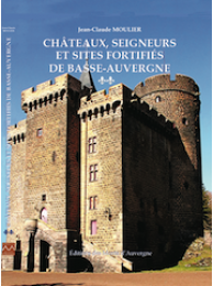 Châteaux, seigneurs et sites fortifiés de Basse-Auvergne - Tome 2